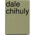 Dale Chihuly