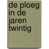 De Ploeg in de jaren twintig by Unknown