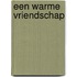 Een warme vriendschap