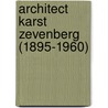 Architect Karst Zevenberg (1895-1960) door Hidde Rinze Koornstra