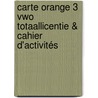 Carte Orange 3 vwo Totaallicentie & Cahier d'activités door Onbekend