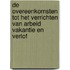 De overeenkomsten tot het verrichten van arbeid Vakantie en verlof