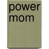 Power mom