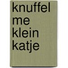 Knuffel me klein katje door Helmi Verbakel