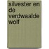 Silvester en de verdwaalde wolf