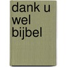 Dank U wel Bijbel door Gavin Scott