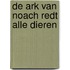 De ark van Noach redt alle dieren