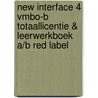 New Interface 4 vmbo-b Totaallicentie & Leerwerkboek A/B Red label door Onbekend