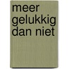 Meer gelukkig dan niet by Adam Silvera
