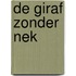 De giraf zonder nek