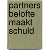 Partners belofte maakt schuld by Maria Elferink