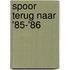 Spoor terug naar '85-'86