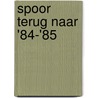 Spoor terug naar '84-'85 by Frank Oude Elferink