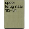 Spoor terug naar '83-'84 door Frank Oude Elferink