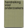 Handreiking voor onderzoekers by Remco Meisner
