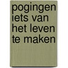 Pogingen iets van het leven te maken by Hendrik Groen