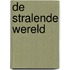 De stralende wereld
