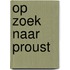 Op zoek naar Proust