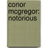 Conor McGregor: Notorious
