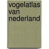Vogelatlas van Nederland by Sovon