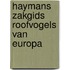 Haymans zakgids Roofvogels van Europa