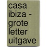 Casa Ibiza - grote letter uitgave door Linda van Rijn