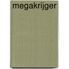 Megakrijger door Cube Kid
