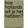 Hoe Hollands wil je het hebben? door Bas Heijne