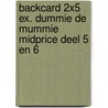 Backcard 2x5 ex. Dummie de mummie midprice deel 5 en 6 door Tosca Menten