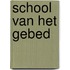 School van het gebed