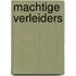 Machtige verleiders