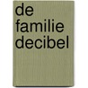 De familie Decibel door Micha Wertheim