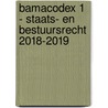 Bamacodex 1 - staats- en bestuursrecht 2018-2019 door Ingrid Opdebeek