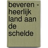 Beveren - Heerlijk land aan de Schelde door Philippe Crombé