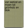 Van Wetzel en Moen tot Grünholz en Blok door Tom Scholten