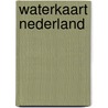 WATERKAART NEDERLAND by Anwb
