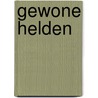 Gewone helden door Megan Koreman