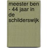 Meester Ben - 44 jaar in de Schilderswijk by Ben de Kok