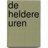 De Heldere Uren by J.C. Smit