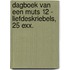Dagboek van een muts 12 - Liefdeskriebels, 25 exx.