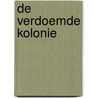 De verdoemde kolonie door Annemiek Bal