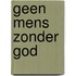 Geen mens zonder God