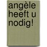 Angèle heeft u nodig!