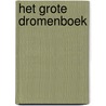 Het Grote Dromenboek by Jacqueline Voskuil