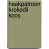 Haakpatroon Krokodil Koos door Stefanie Trouwborst