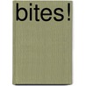 Bites! door Niels van Loon