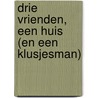 Drie vrienden, een huis (en een klusjesman) by Astrid Harrewijn