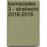 Bamacodex 3 - strafrecht 2018-2019 door F. Deruyck