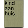 Kind aan huis by Robby van der Meulen