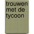 Trouwen met de tycoon